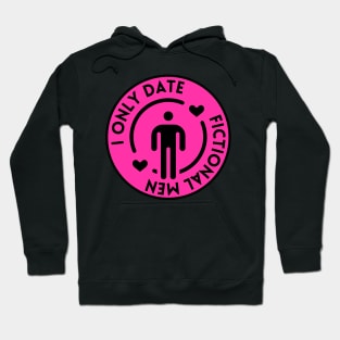 I Only Date Fictional Men Hoodie